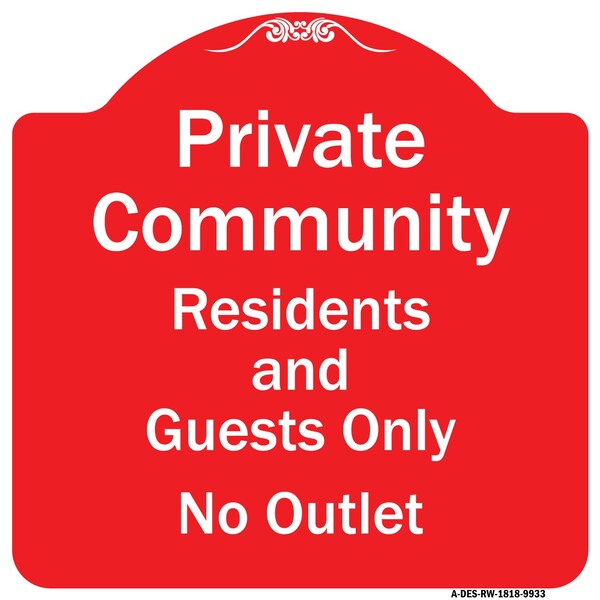 Private Community Residents And Guests No Outlet Heavy-Gauge Aluminum Sign, 18" H, RW-1818-9933